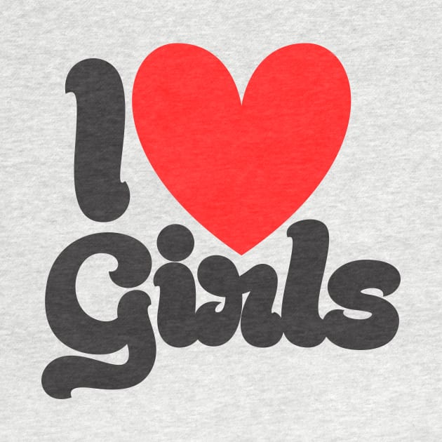 I Love Girls by MrKovach